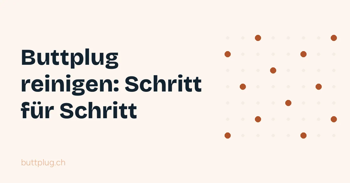 Buttplug reinigen: Waschen, Trocknen und Aufbewahren